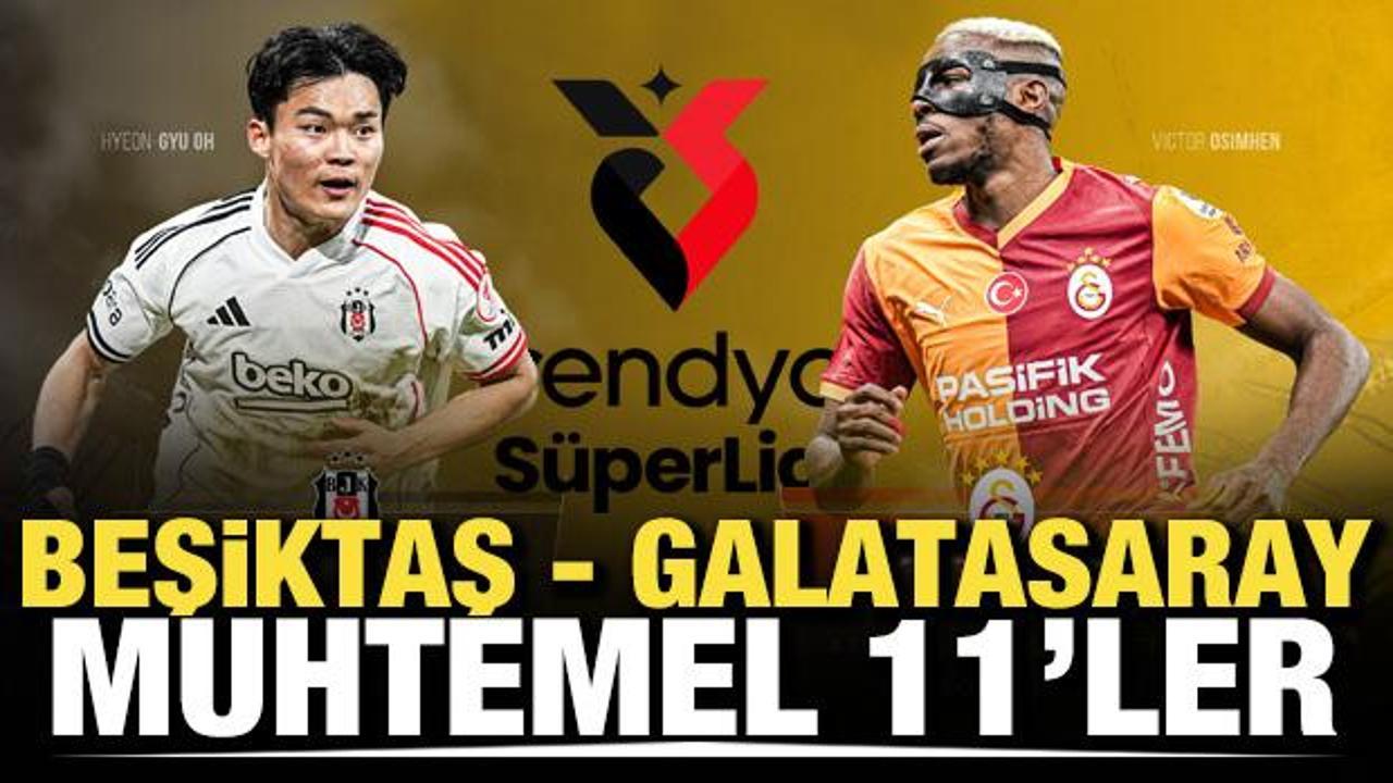 Beşiktaş - Galatasaray! Muhtemel 11'ler