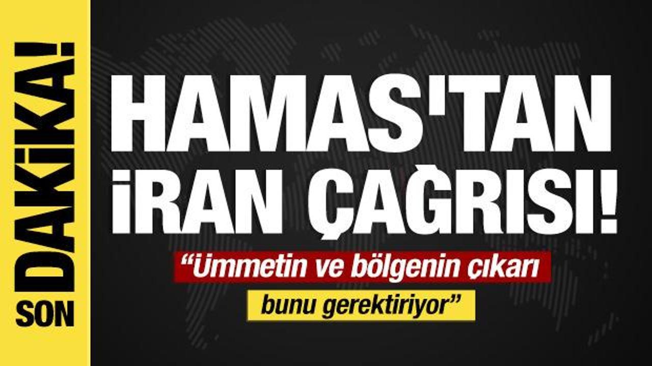 Son dakika...Hamas'tan İran çağrısı: 'Ümmetin ve bölgenin çıkarı bunu gerektiriyor'