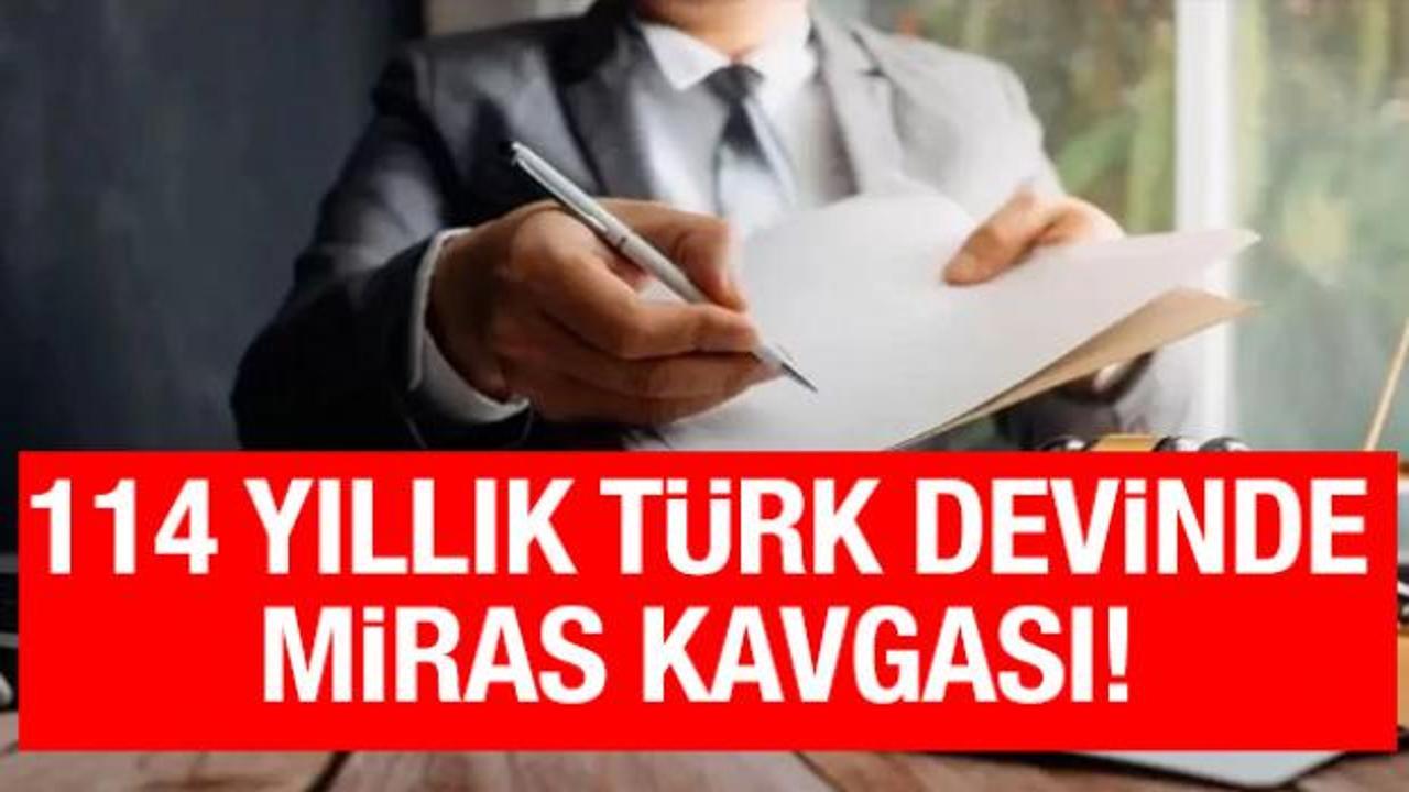 116 yıllık Türk deviydi! Miras kavgası iflasa sürükledi