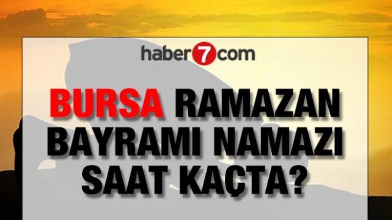 Bursa'da Bayram Namazı saat kaçta? İşte 2026 Bursa bayram namazı saati