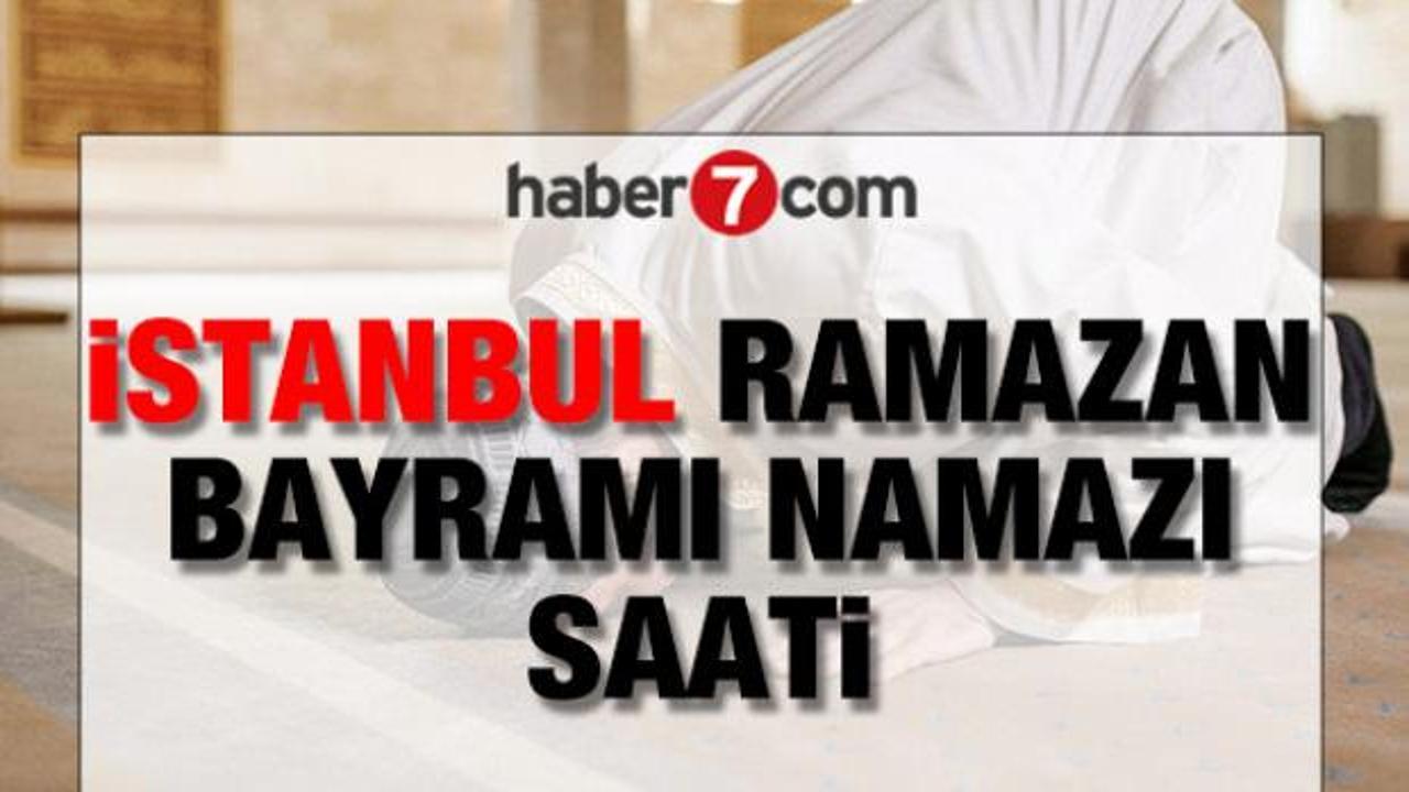 İSTANBUL RAMAZAN BAYRAMI NAMAZI SAATİ | Diyanet 20…