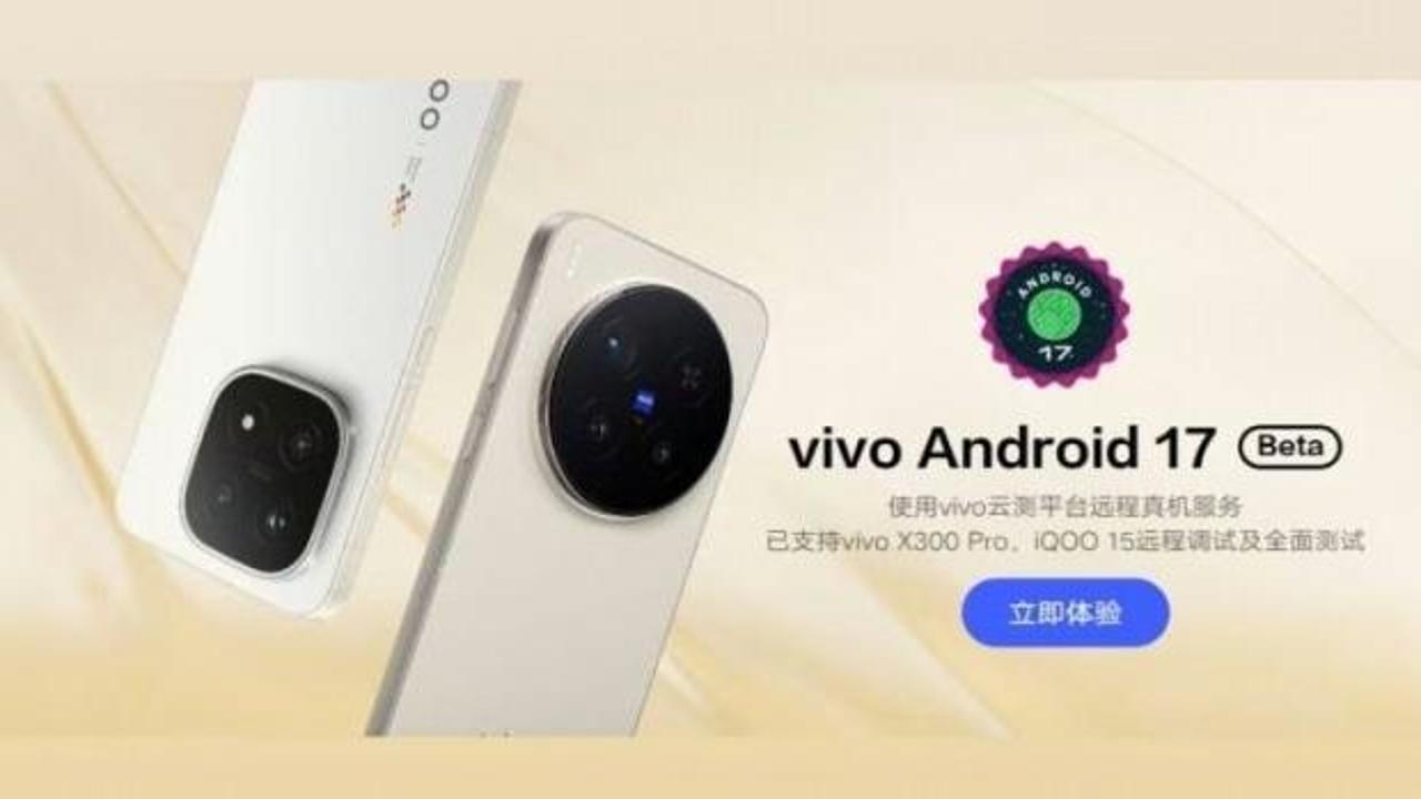 Vivo&rsquo;dan Android 17 hamlesi
