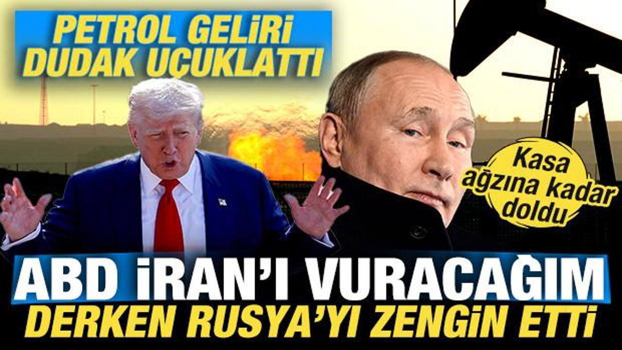 ABD, İran'ı vuracağım derken Rusya'yı zengin etti! Rusya'nın petrol geliri dudak uçuklattı