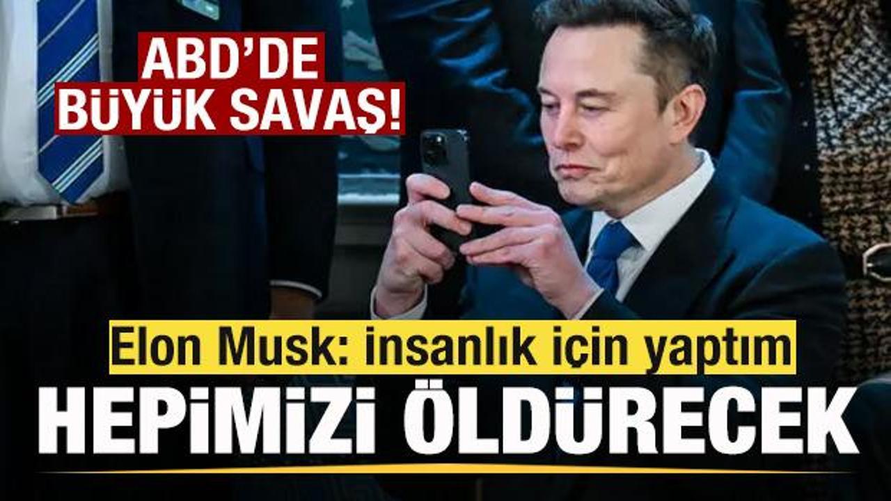 ABD'de büyük savaş! Elon Musk konuştu! Hepimizi öldürebilir! İnsanlık için yaptım