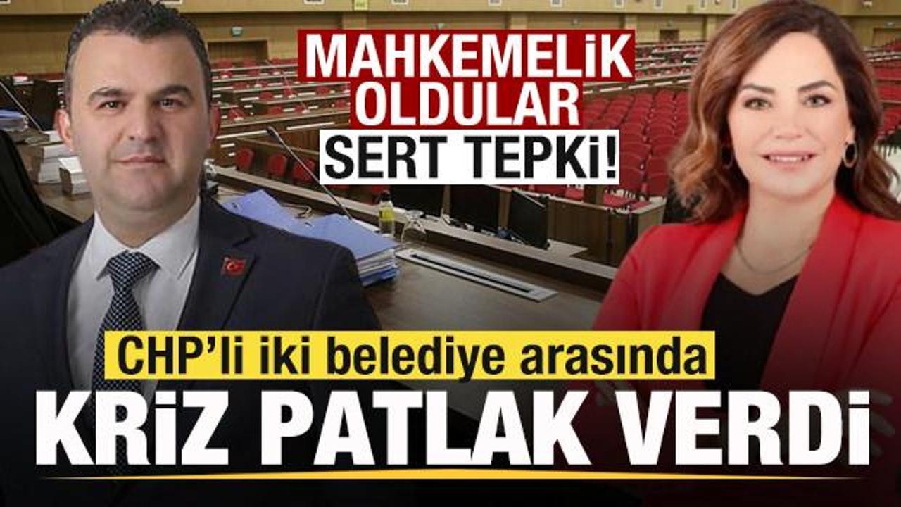 CHP’li iki belediye arasında kriz! Mahkemelik oldular