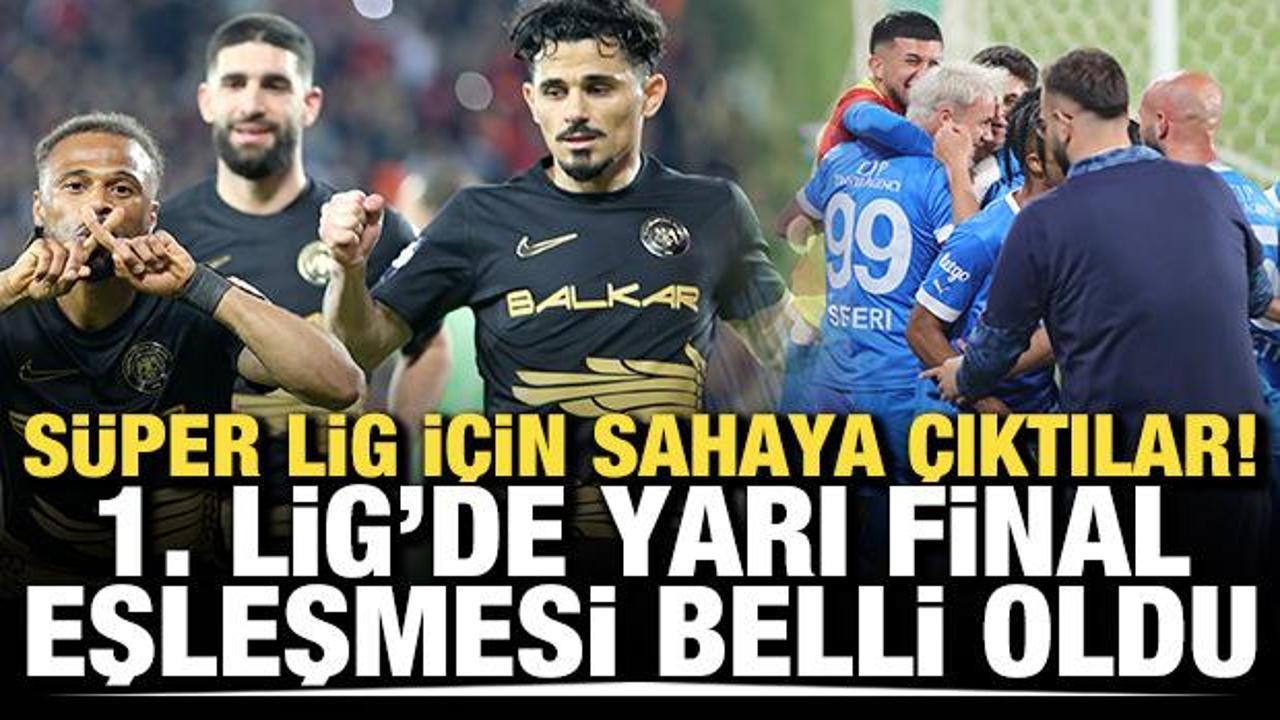 Süper Lig için sahaya çıktılar! 1. Lig’de yarı final eşleşmesi belli oldu