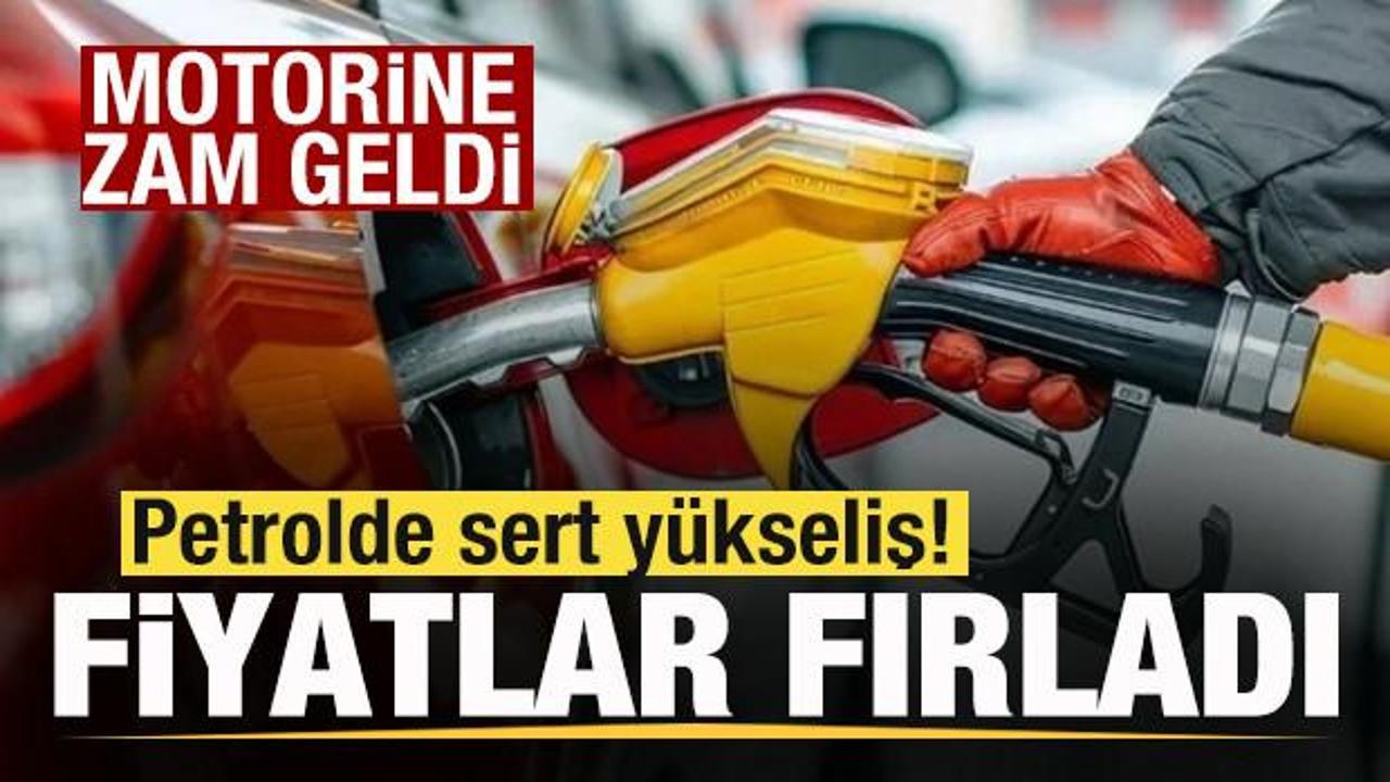 Petrolde sert yükseliş! Fiyatlar fırladı! Motorine zam geldi