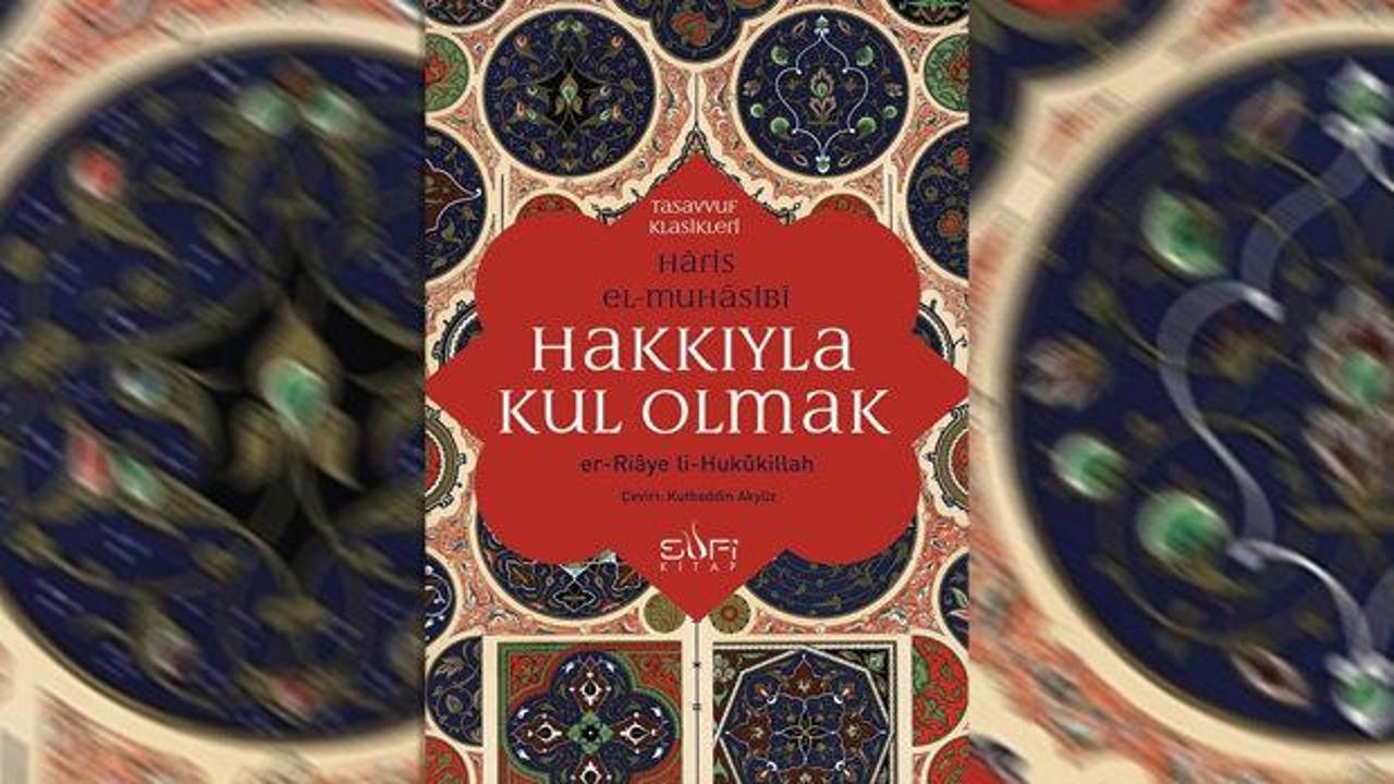 Kulluğun derin anlamına ışık tutan eser: 'Hakkıyla Kul Olmak'