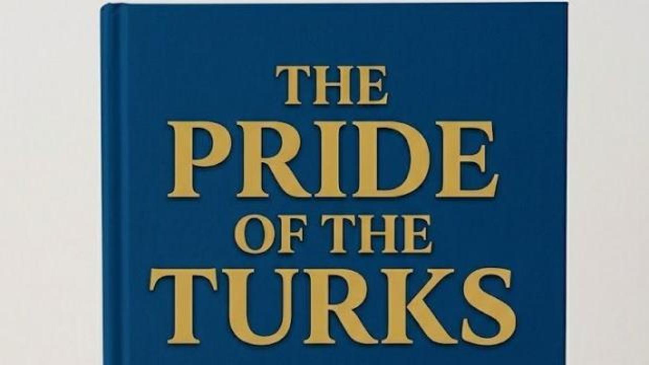 T&uuml;rk tarihini d&uuml;nyaya anlatan eser yayıma hazırlanıyor: The Pride of Turks