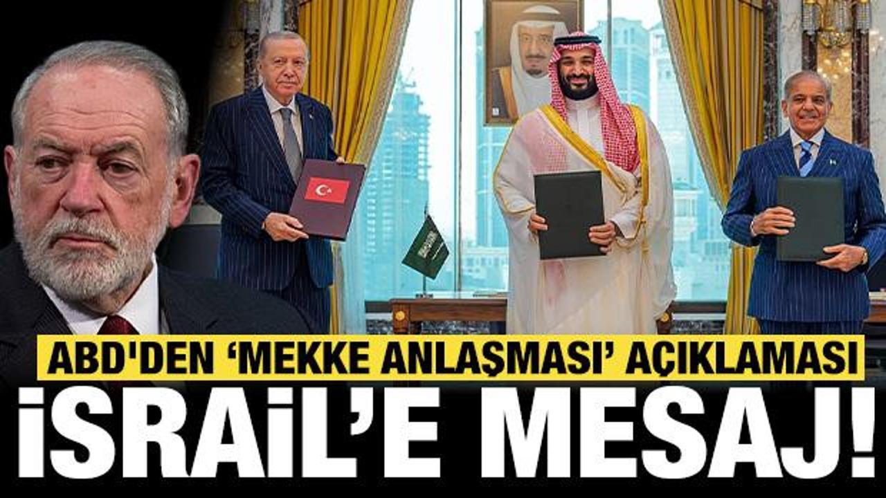 ABD'den Mekke Anlaşması a&ccedil;ıklaması: İsrail'e "T&uuml;rkiye" mesajı!