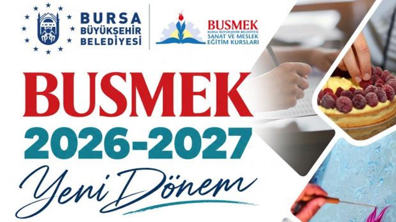 Bursa'da yeni d&ouml;nem heyecanı! BUSMEK, kayıtları başladı 