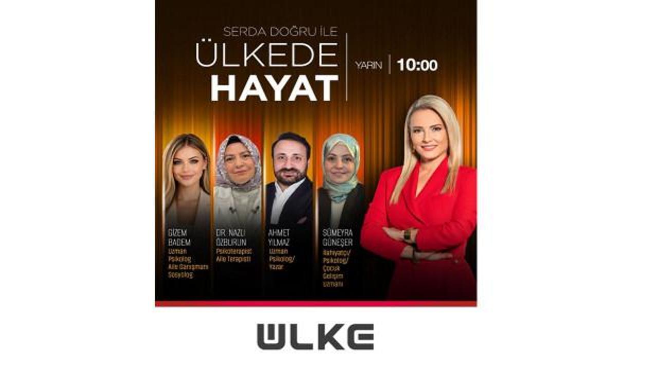 &Ccedil;ocukluk d&ouml;neminin kişinin yaşamındaki etkileri &Uuml;lke'de Hayat'ta ele alınacak!