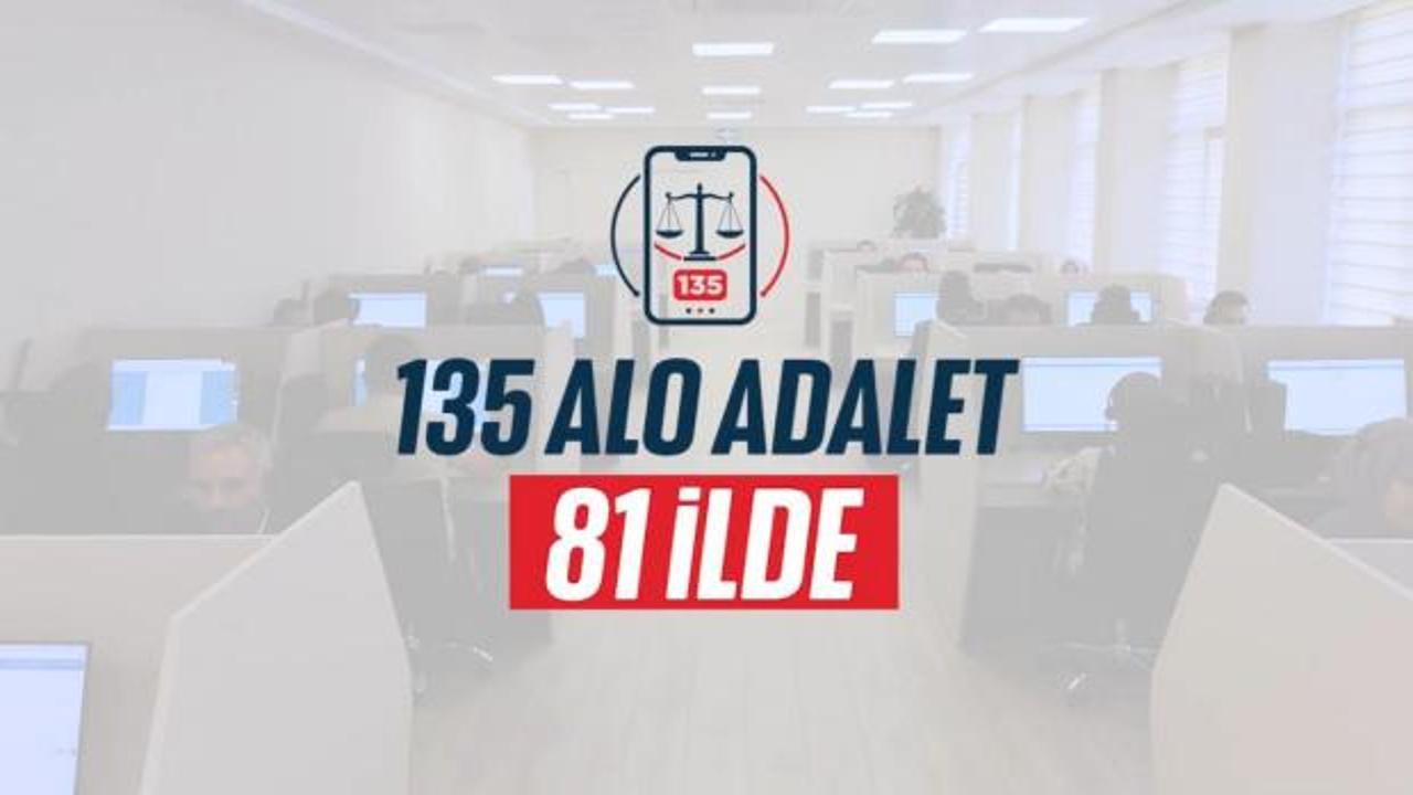 'Alo adalet 135' hattı 81 ilde hizmete girdi