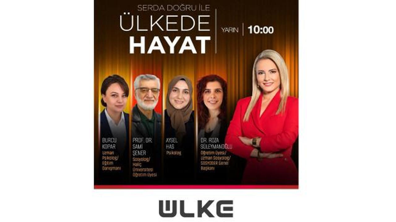 Değişen aile yapısı ve değerler &Uuml;lke'de Hayat'ta g&uuml;ndeme alınacak!