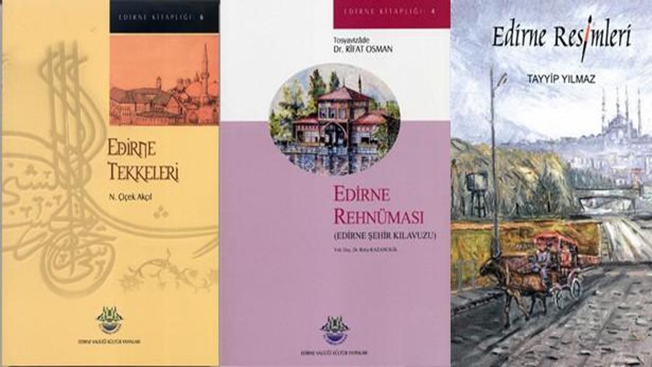 Edirne Valiliği'nden üç Edirne kitabı