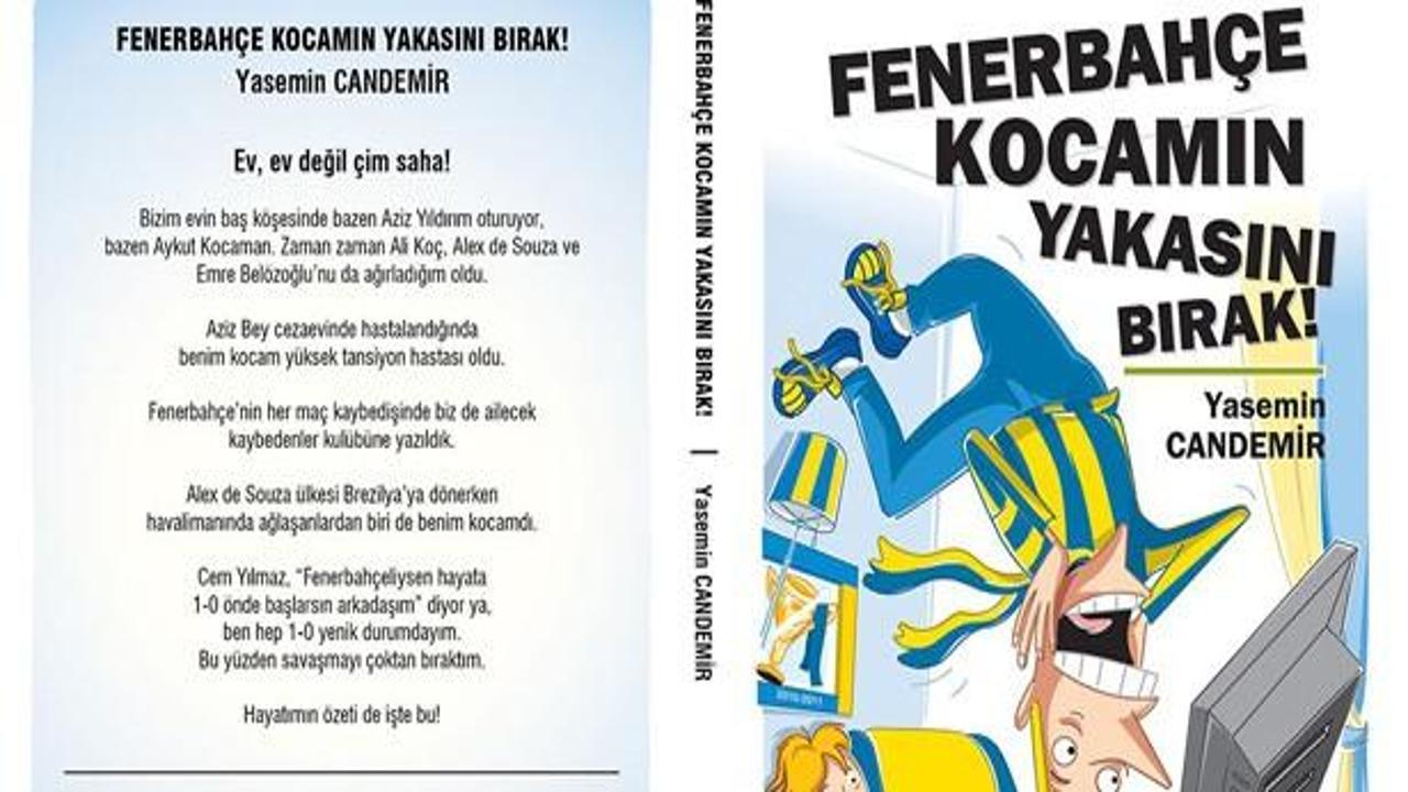 'Fenerbahçe kocamın yakasını bırak!'
