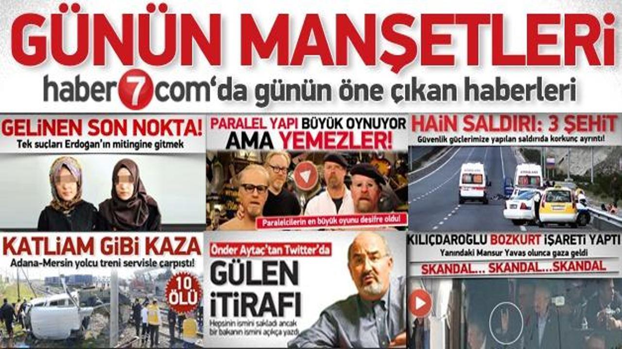 Haber 7'de günün en çok konuşulan haberleri