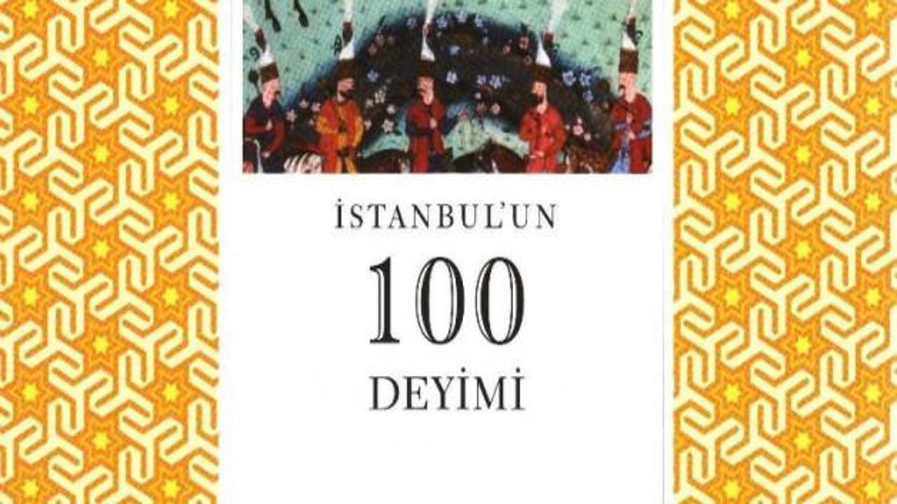 İstanbul'un 100 deyiminin hikayesi bu kitapta