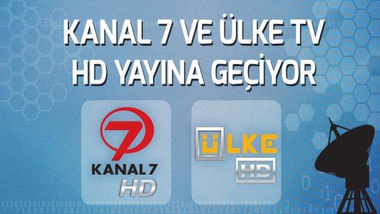 Kanal 7 ve Ülke TV HD yayına geçiyor