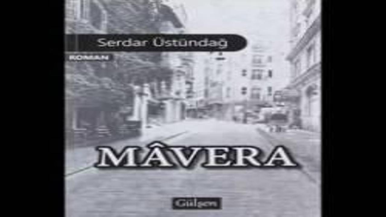 Türkiye'nin ilk quot hikmet romanı quot Mavera