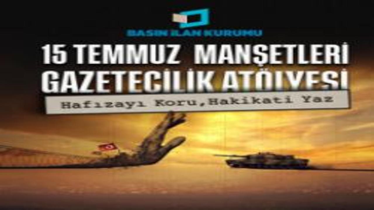 15 Temmuz darbe girişimi genç gazetecilerin manşetleriyle hatırlanacak