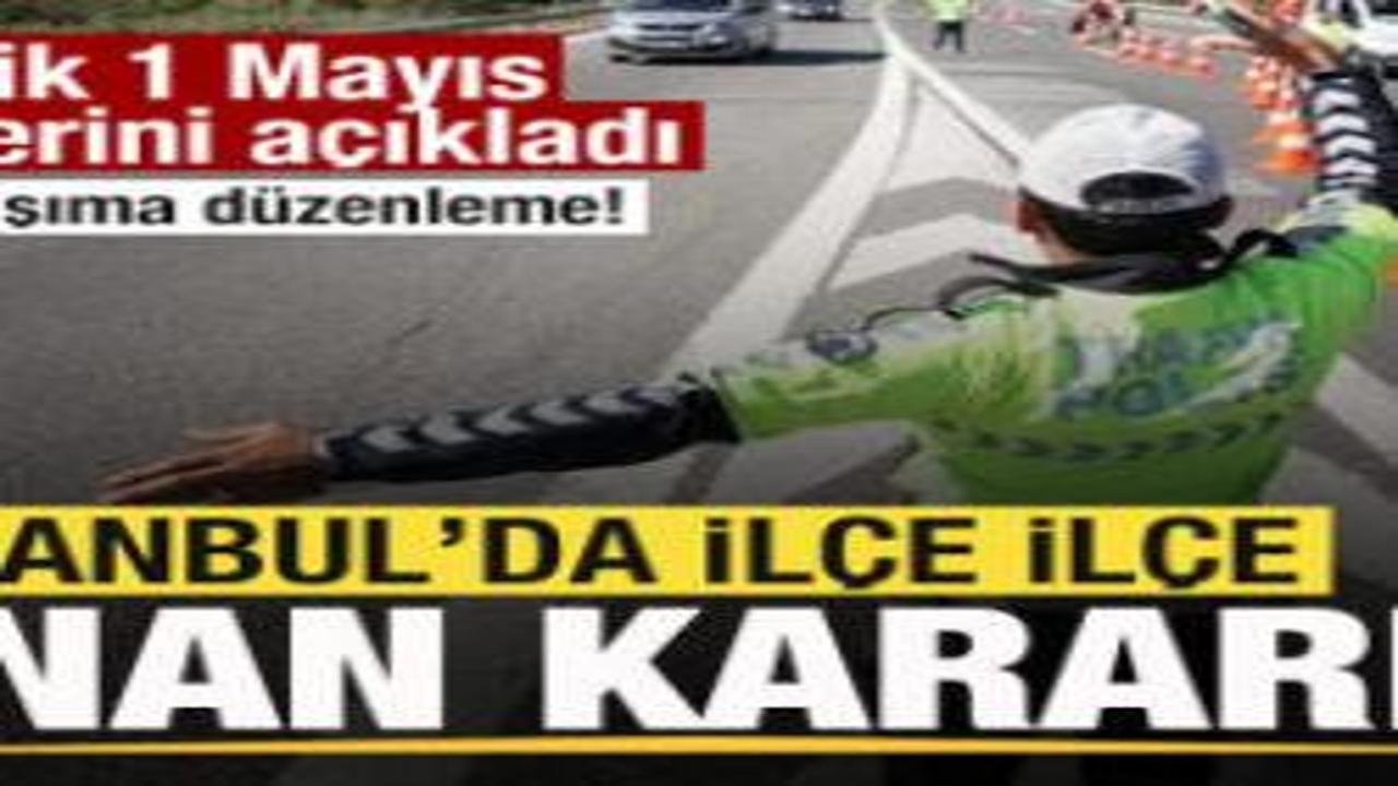 İstanbul Valiliği, 1 Mayıs tedbirlerini açıkladı! İlçe ilçe alınan kararlar