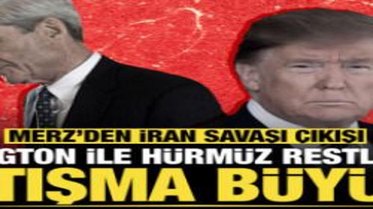 Merz’den İran savaşı çıkışı: Washington ile Hürmüz restleşmesi... Tartışma büyüdü!