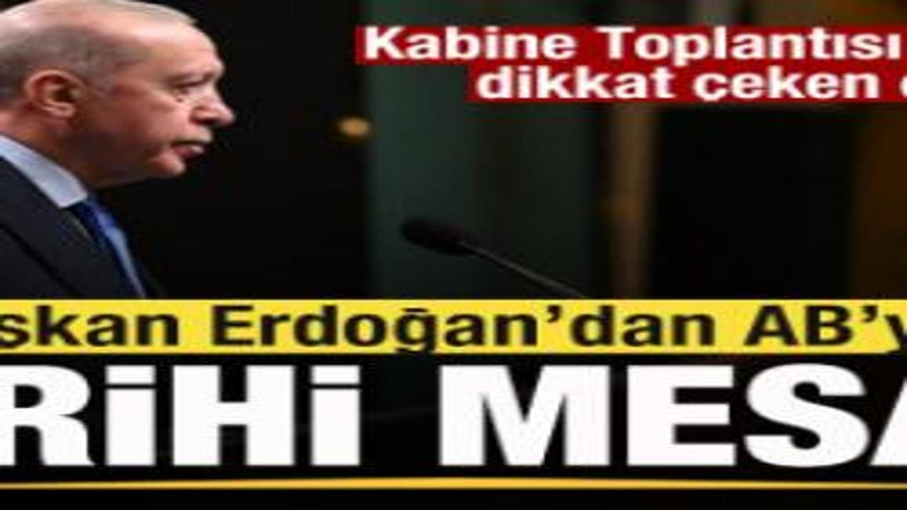 Kabine toplantısı sonrası açıkladı! Başkan Erdoğan'dan AB'ye tarihi rest!