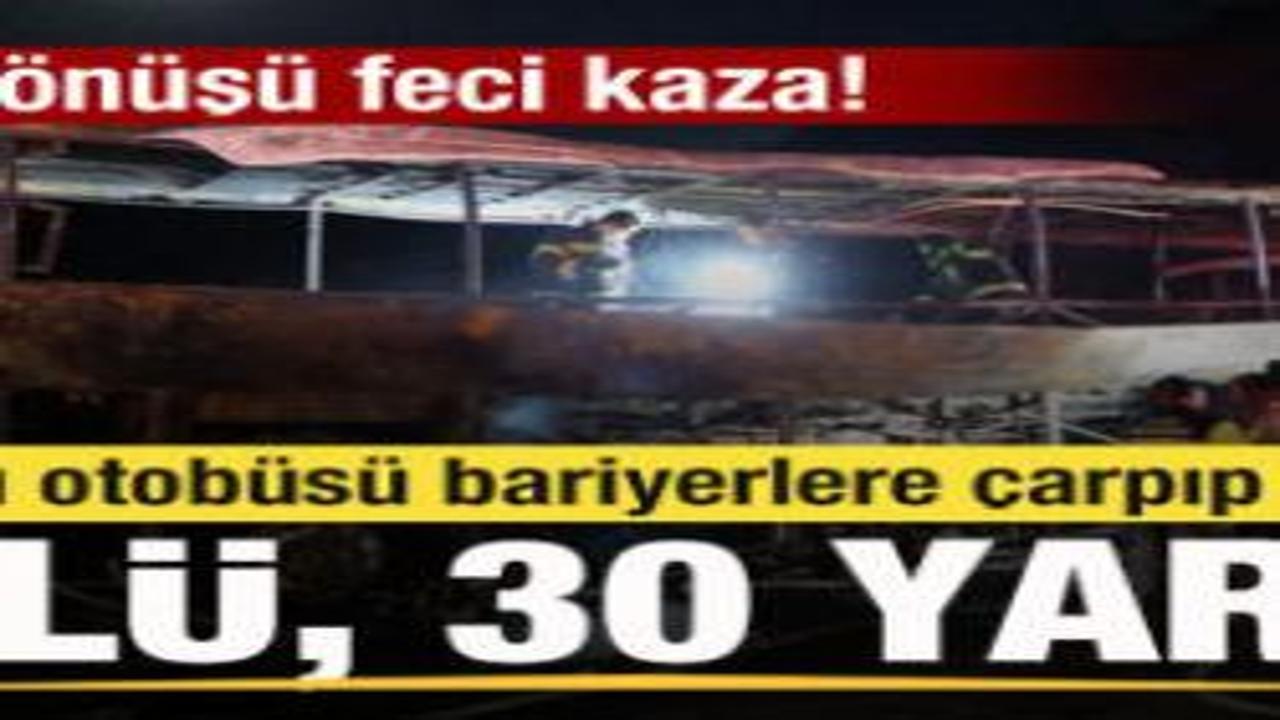 Yolcu otobüsü bariyerlere çarpıp yandı: 7 kişi öldü, 30 kişi yaralandı