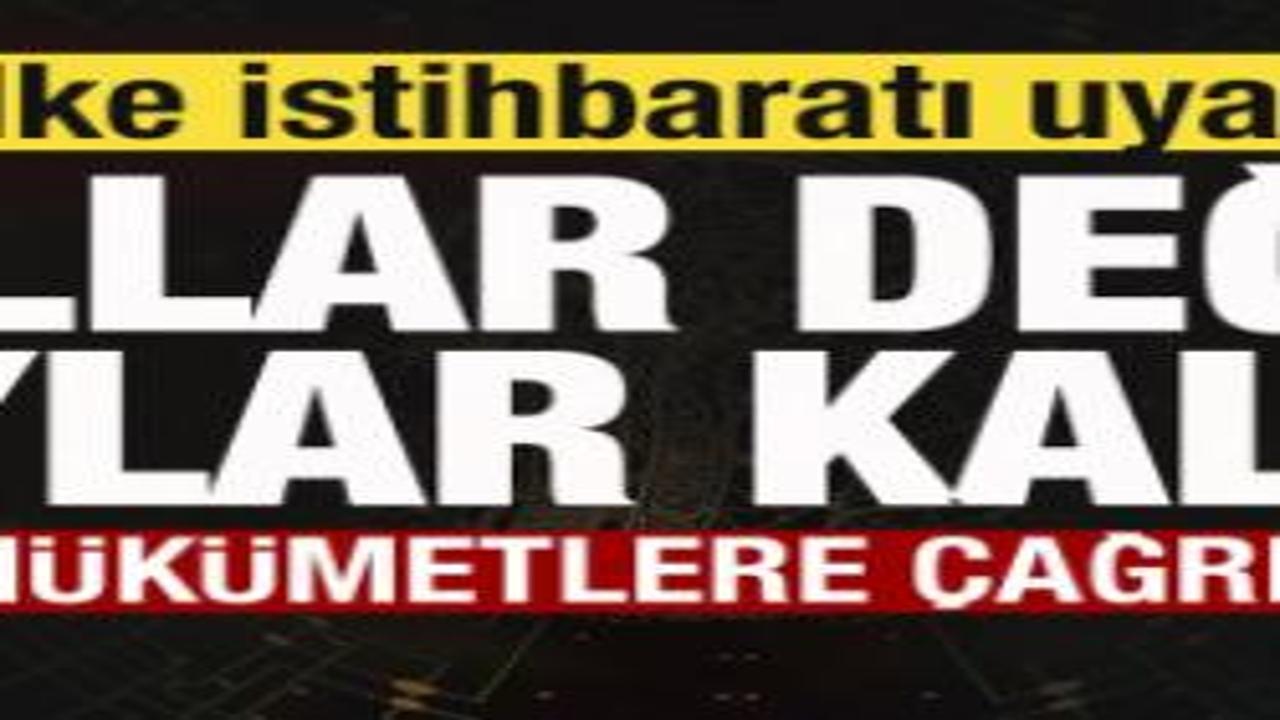 5 ülke istihbaratı uyardı! Aylar kaldı! Hükümetlere çağrı