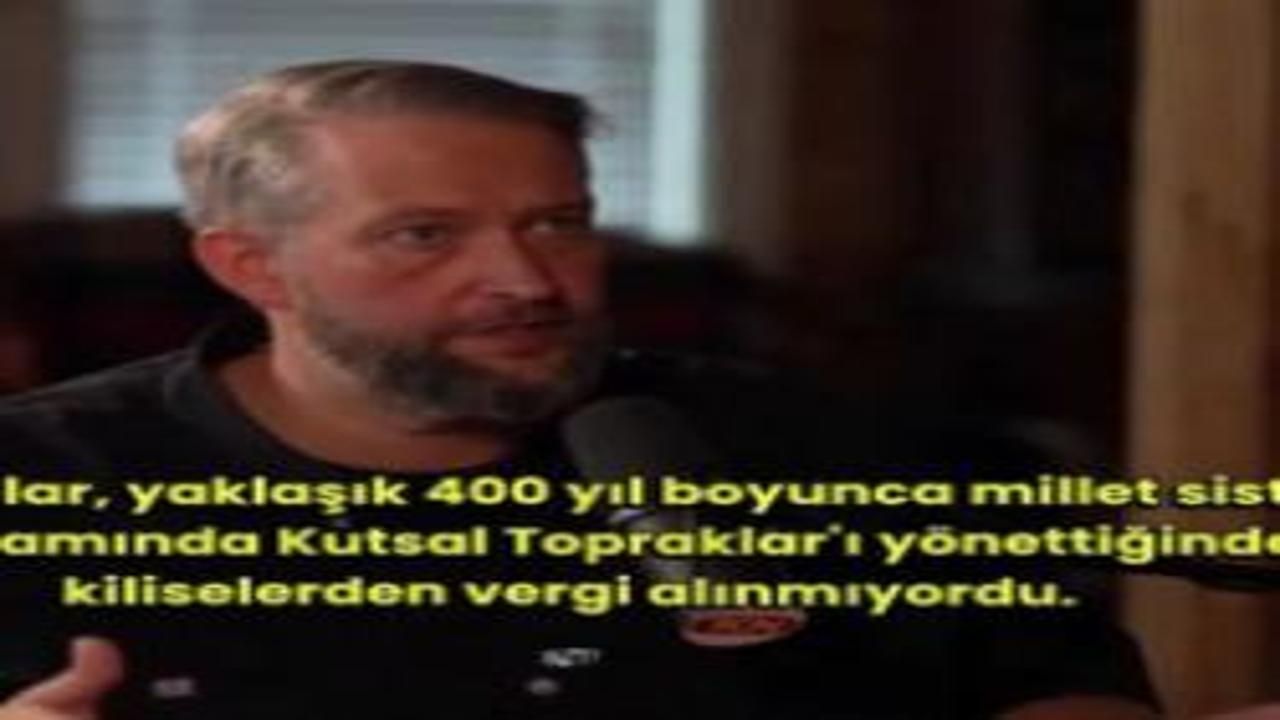 Siyonistlerin yüzüne Osmanlı tokatı! Hristiyan dünyasında Osmanlı adaleti hayranlığı
