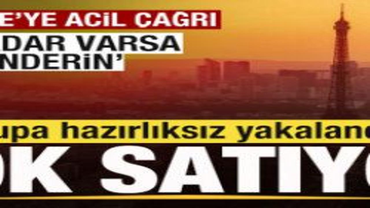 Avrupa'da yok satıyor! Türkiye'den acil istedi! 'Elinizde ne kadar varsa gönderin'