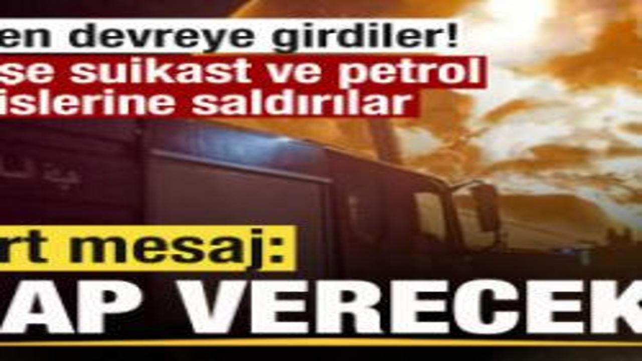 Peş peşe suikast ve petrol tesislerine saldırı! Sert mesaj: Karşılıksız kalmayacak