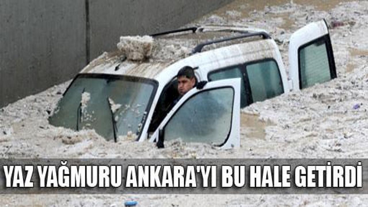 Ankara'da yaz yağmuru felakete dönüştü