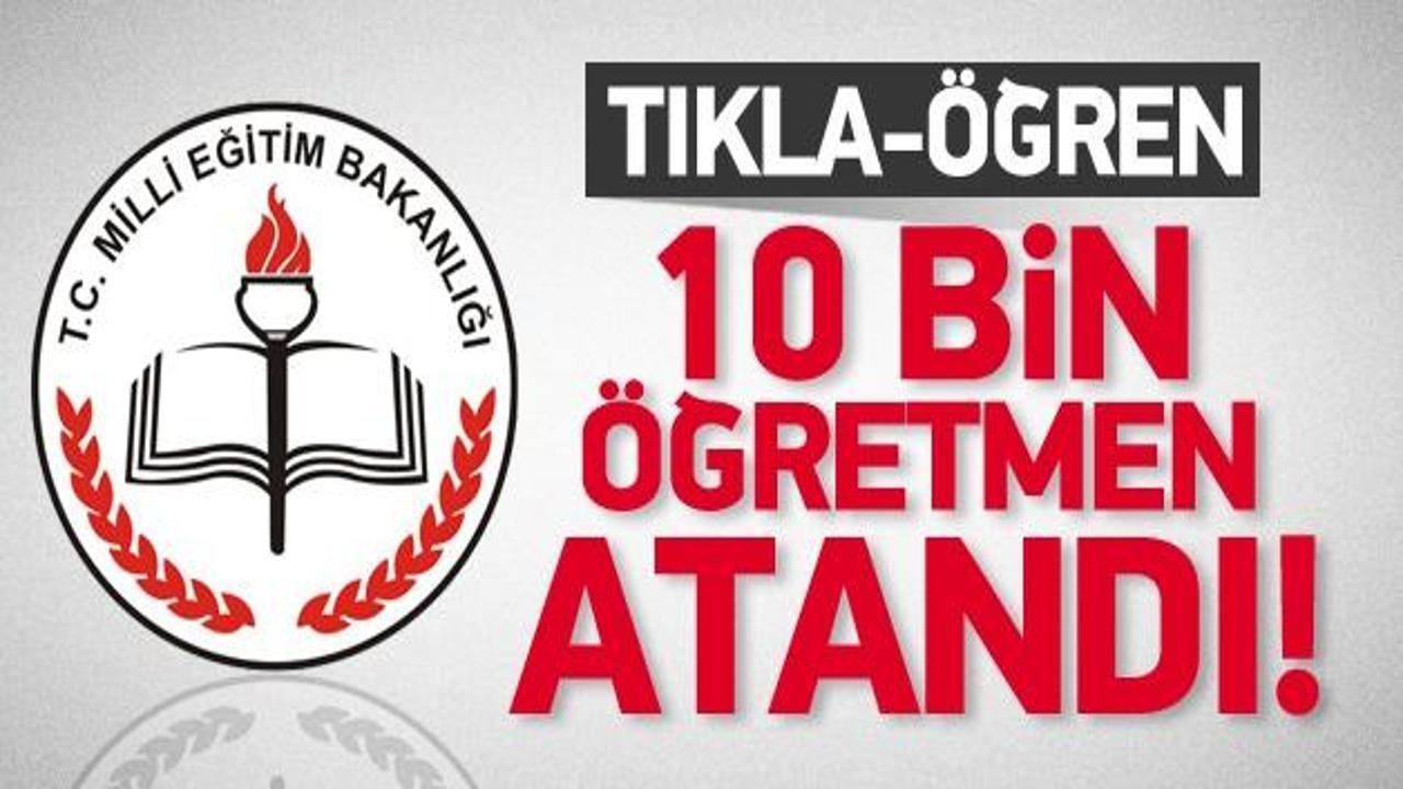 10 bin öğretmen atandı / TIKLA ÖĞREN