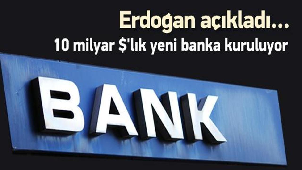10 milyar dolarlık yeni banka kuruluyor