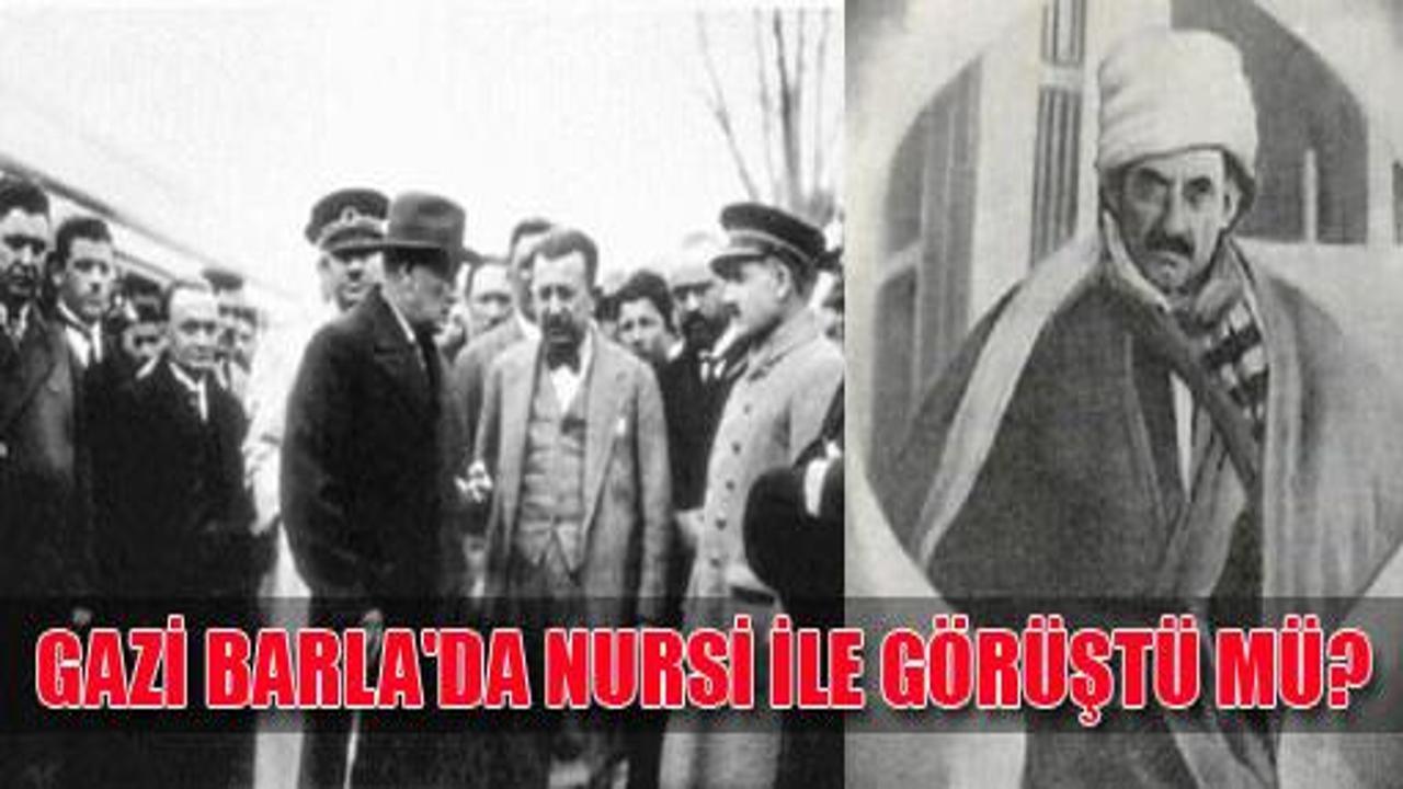 Atatürk, Barla'da Nursi'yi ziyaret etmiş
