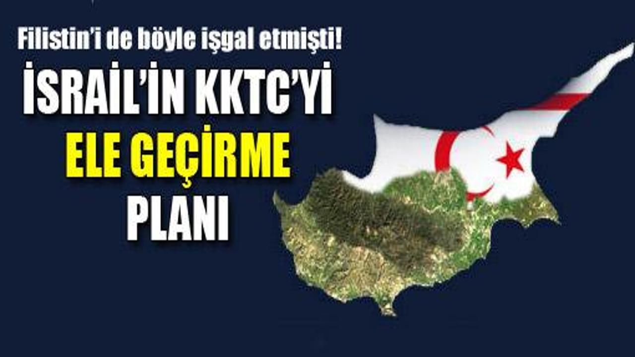 İsrail'in gizli KKTC'yi ele geçirme planı!