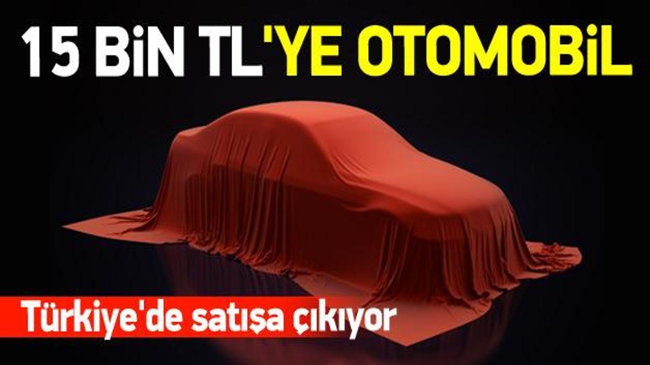 15 bin TL'lik otomobil Türkiye'de satışa çıkıyor