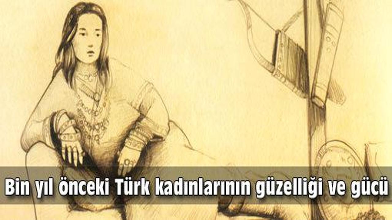 Eski Türk kadınının güzelliği ve gücü