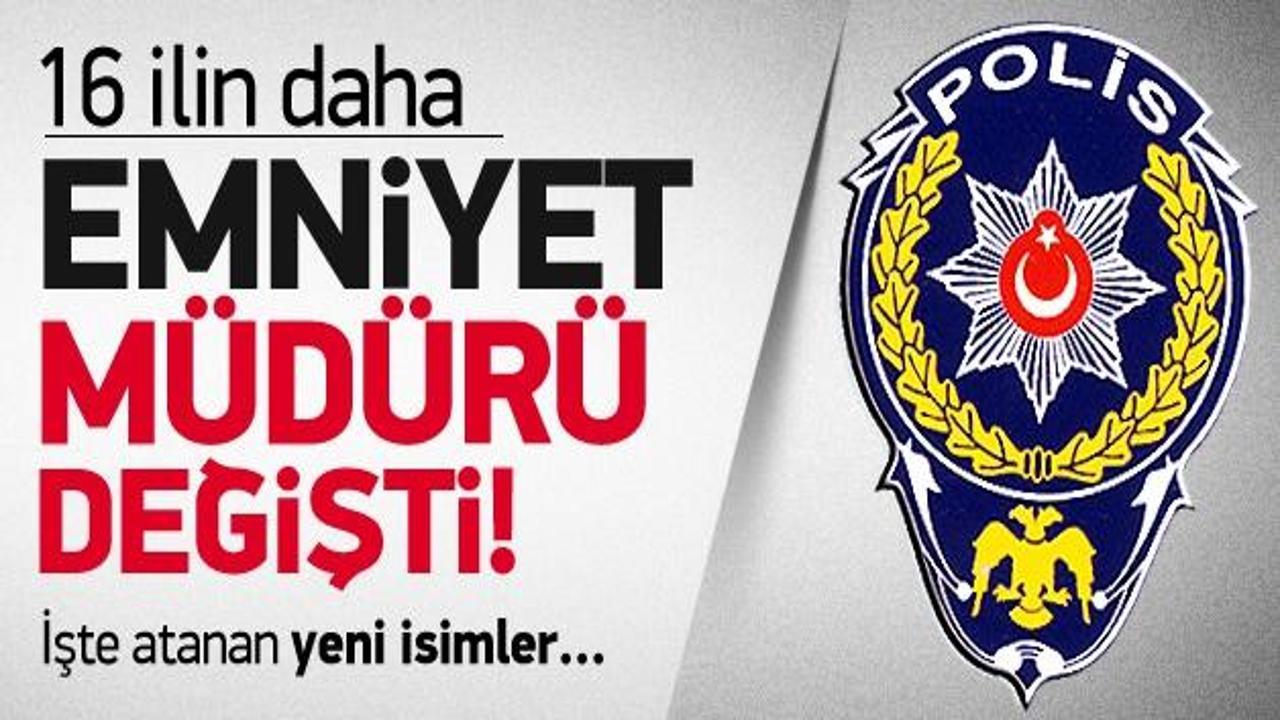 16 ilin emniyet müdürü değişti