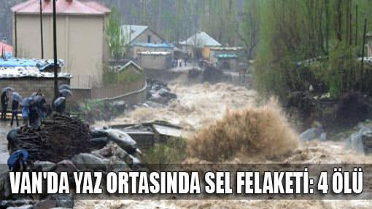 Van'da yaz ortasında sel felaketi: 4 ölü