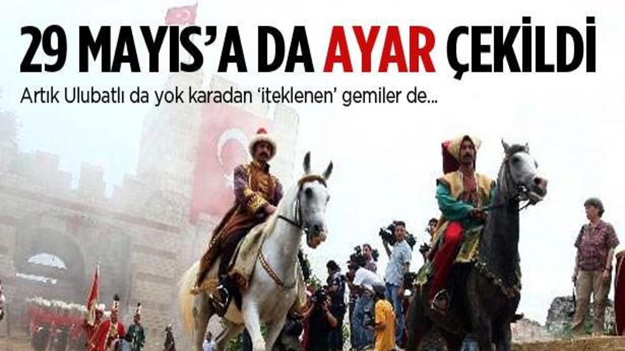 19 Mayıs'tan sonra 29 Mayıs'a da ayar!