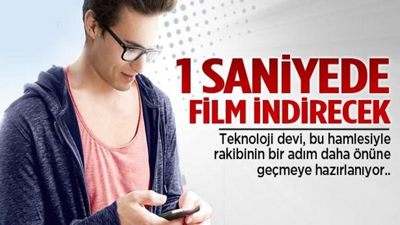 1 saniyede film indirmek mümkün olacak!