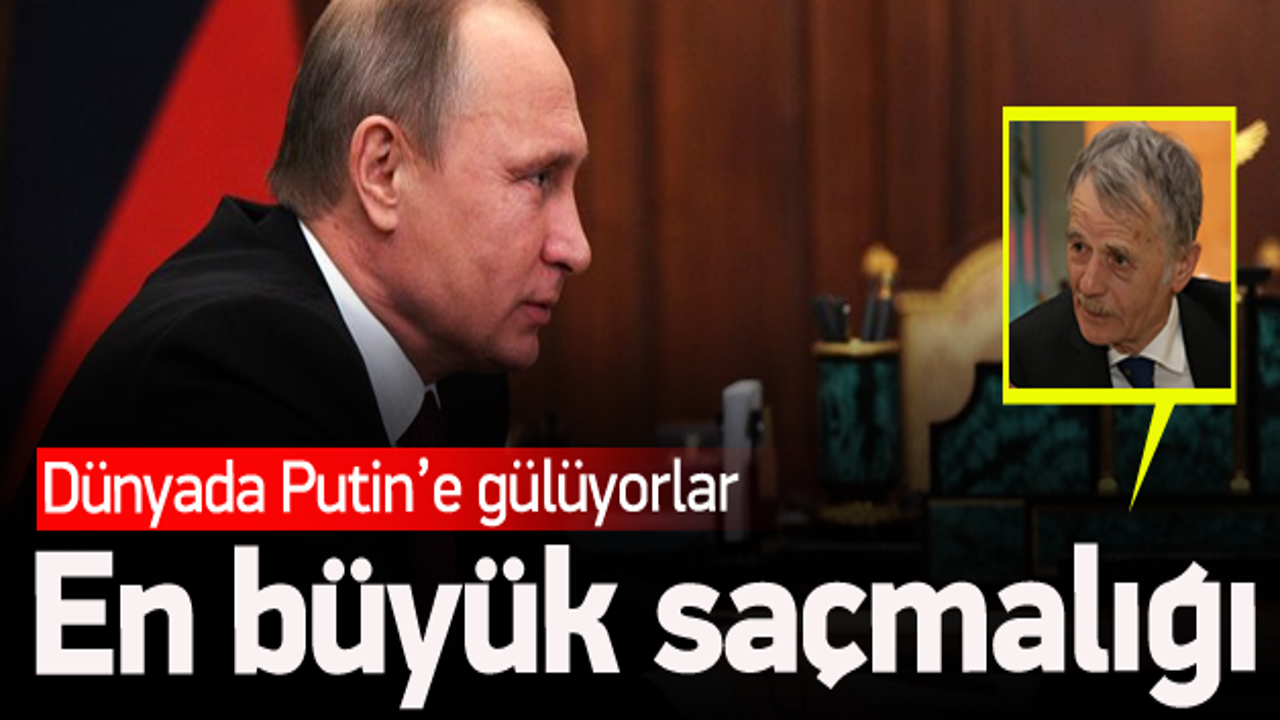 Kırımoğlu: Putin'in en büyük saçmalığı