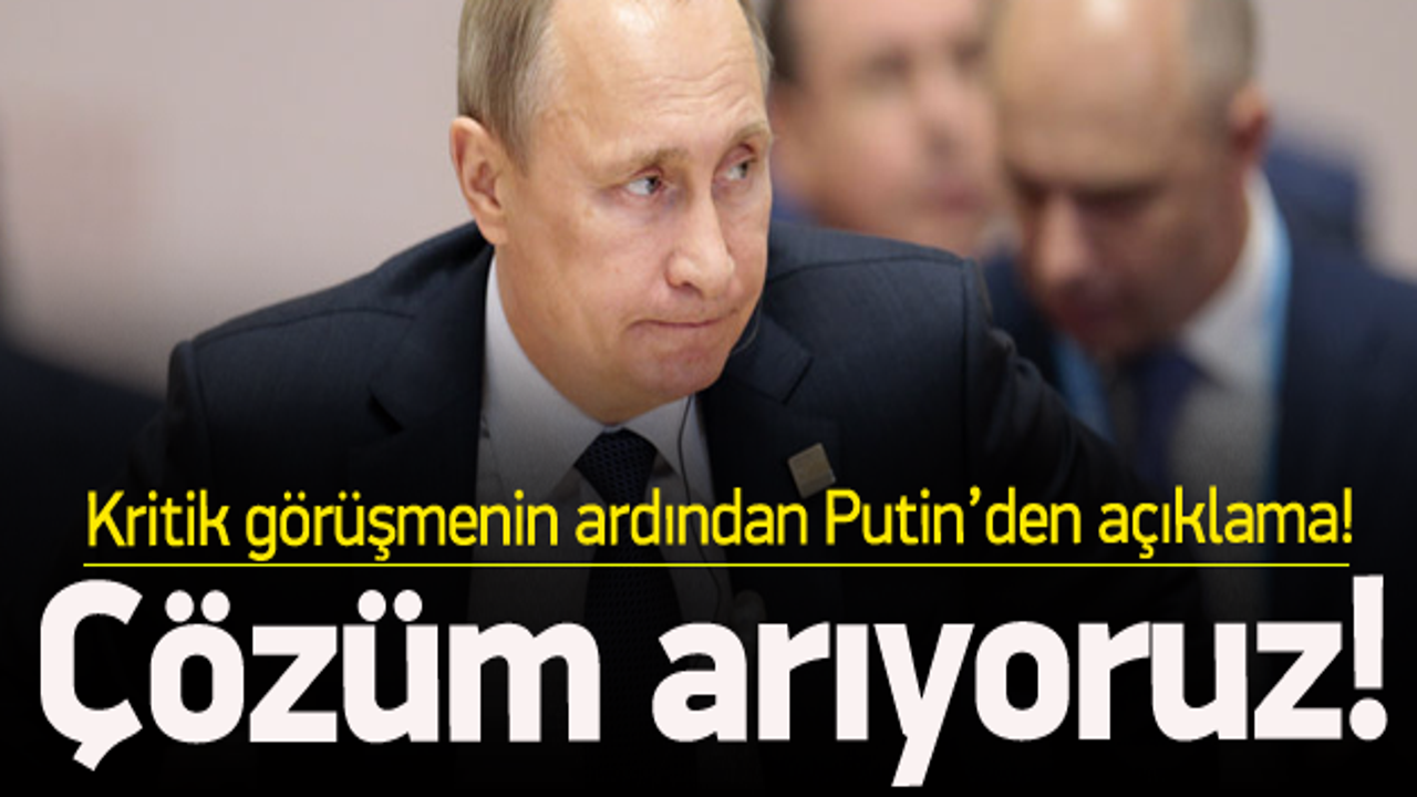 Kritik görüşmenin ardından Putin'den açıklama!