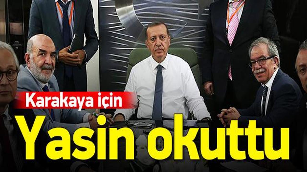 Erdoğan Hasan Karakaya i&ccedil;in Yasin okuttu