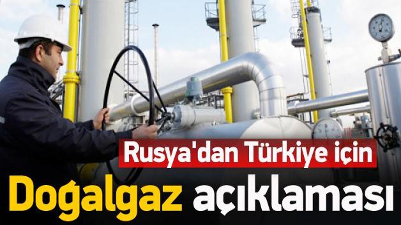 Rusya'dan Türkiye için 'doğalgaz' açıklaması