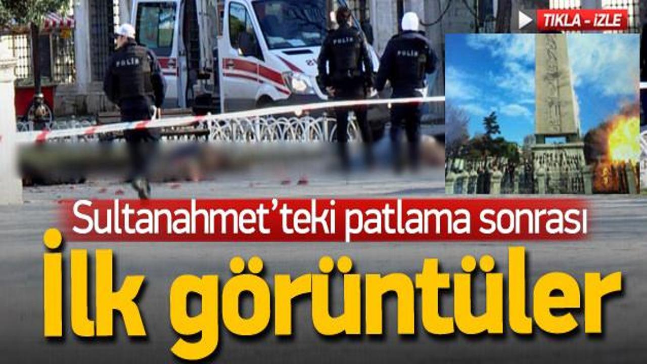 Sultanahmet'teki patlama sonrası ilk görüntüler