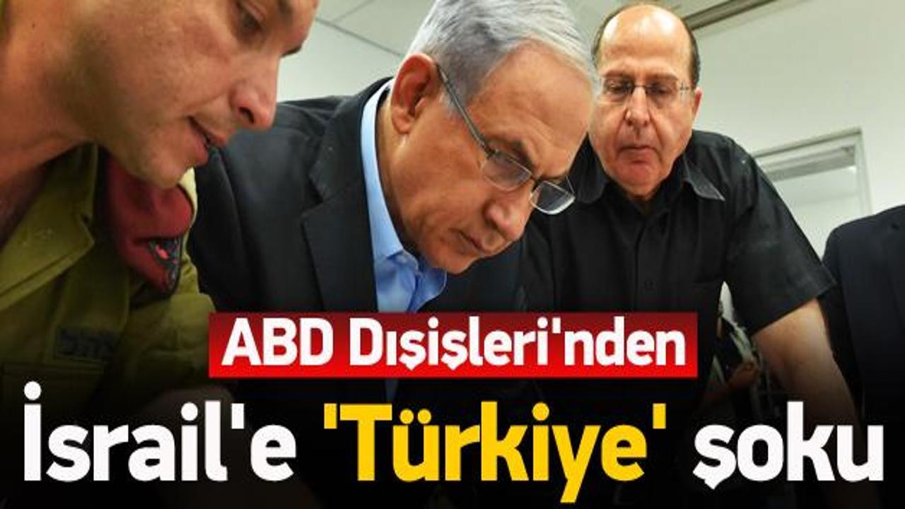 ABD'den İsrail'e 'Türkiye' şoku